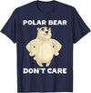FUNNY POLAR BEAR PRODUCTS Polar Bear Don't Care Funny Quote Saying Slogan Phrase Joke T-Shirt - Navy Blue