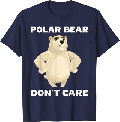 FUNNY POLAR BEAR PRODUCTS Polar Bear Don't Care Funny Quote Saying Slogan Phrase Joke T-Shirt