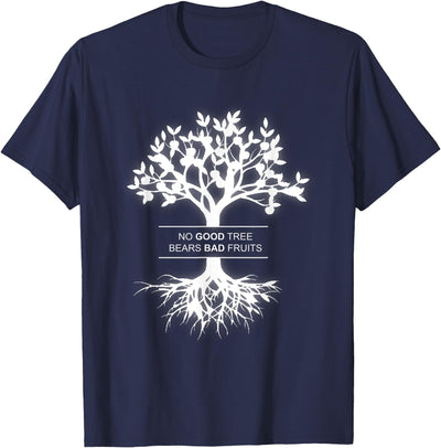 No Good Tree Bears Bad Fruit White Tree T-Shirt