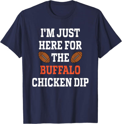 I'm Just Here for the Buffalo Chicken Dip T-Shirt