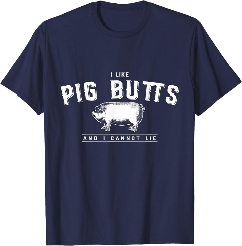 DustyShirt I Like Pig Butts and I Cannot Lie T-Shirt T-Shirt - Navy Blue