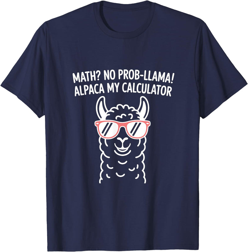 Pun Llama Animal Math Teacher Math No Prob llama Alpaca My Calculator Funny Pun Teacher T-Shirt - Navy Blue