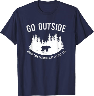 Go Outside Worst Case Scenario A Bear Kills You Explorer T-Shirt
