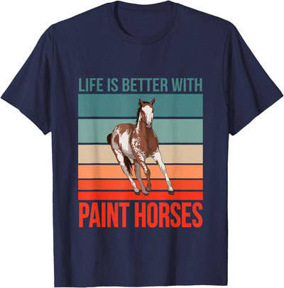 Funny Paint Horse Gifts and Accessoires Horseback Rider Horse Riding Life Is Better Paint Horses T-Shirt