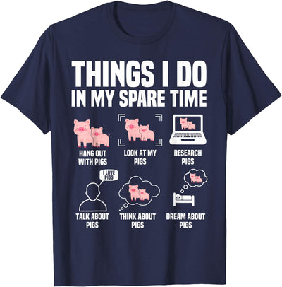 Pig Things I Do In My Spare Time For Men Women & Kids T-Shirt