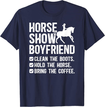 Funny Anniversary For Horse Show Boyfriend Horse Show Boyfriend Funny Equestrian Boyfriend T-Shirt