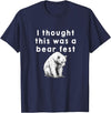 Best Beer Fest Humor Funny Beer Fest 'I thought this was a bear fest' T-Shirt - Navy Blue