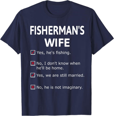 Fishermans Wife He's Not Imaginary Funny Retro Unique Gift T-Shirt