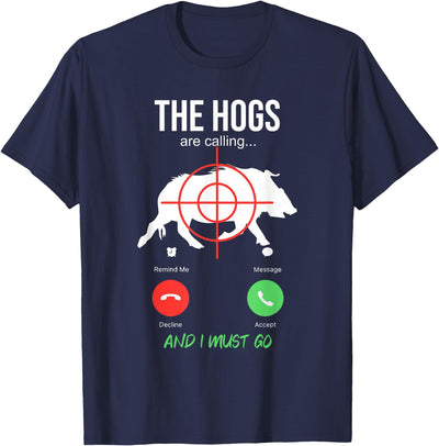 The Hogs Are Calling Boar Hunting T-Shirt