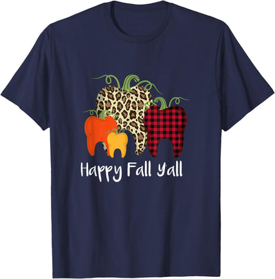 Autumn Thanksgiving Dental Assistant Outfit Happy Fall Y'all - Thanksgiving Halloween Dental Hygienist T-Shirt