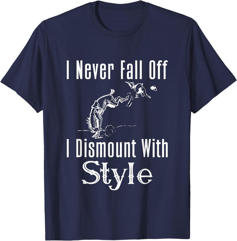 Horse F.Tee I Never Fall Off I Dismount With Style Funny Horse T-Shirt - Navy Blue