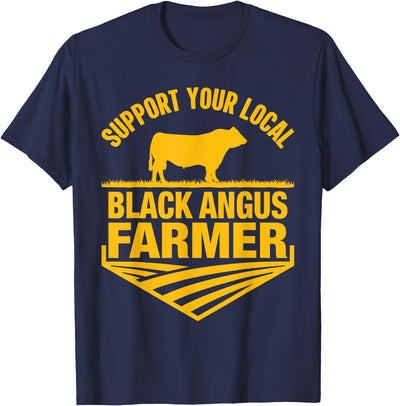 Cattle Lover Support Your Local Black Angus Farmer Cow T-Shirt