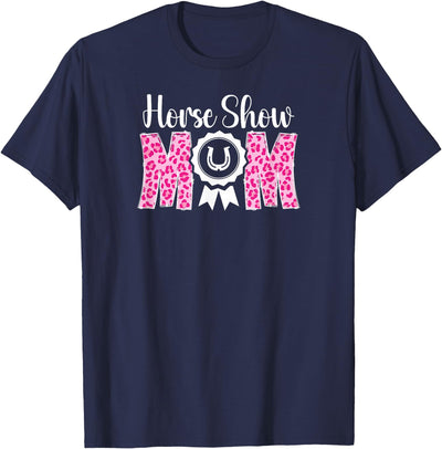 Cute Horse Show Mom For Mother's Day Horse Show Mom Leopard Equestrian Mama Horse Show Mother T-Shirt
