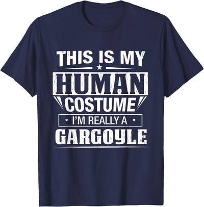Gargoyle Halloween Funny Shirts This is my Human Costume I'm Really a Gargoyle t-shirt
