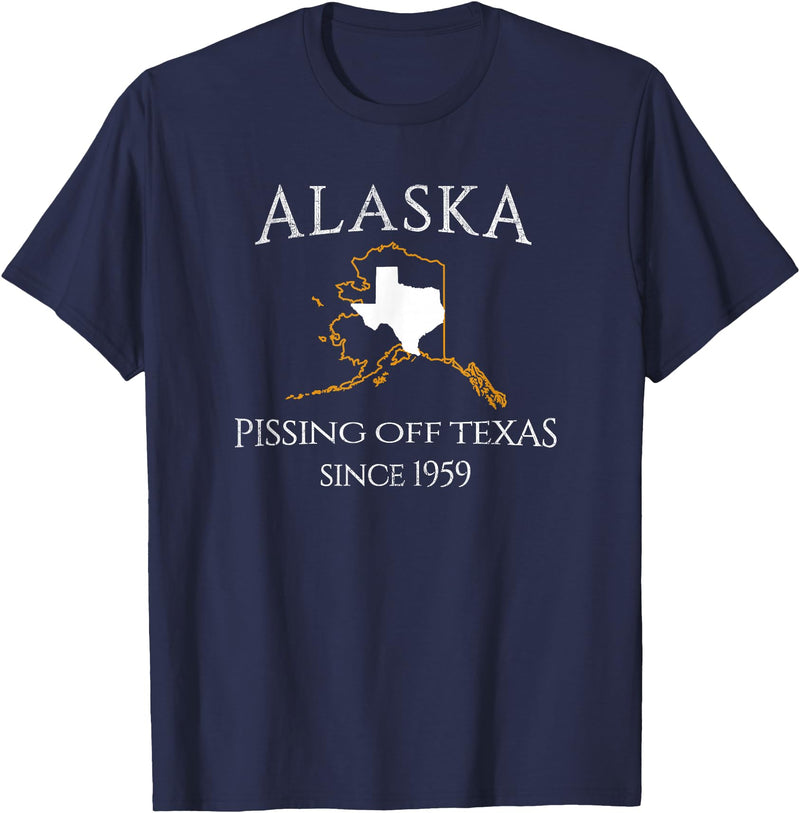 Alaska Bigger Than Texas Shirts Alaska Pissing Off Texas Since 1959 Size State T-Shirt T-Shirt - Navy Blue