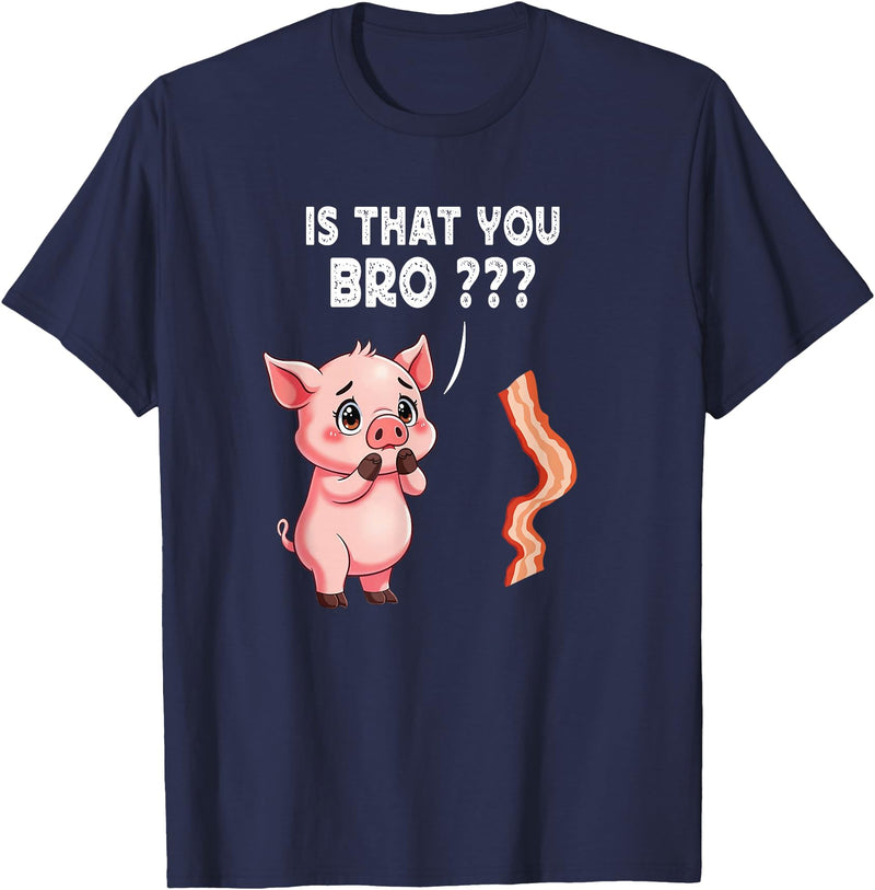 Is That You Bro ? Funny Novelty Tops ... Is That You Bro Butcher Funny Cute Pig Joke Bacon Pig Kawaii T-Shirt - Navy Blue