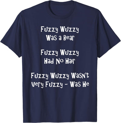 Fuzzy Wuzzy Was a Bear... Best Tongue Twister Gift T-Shirt