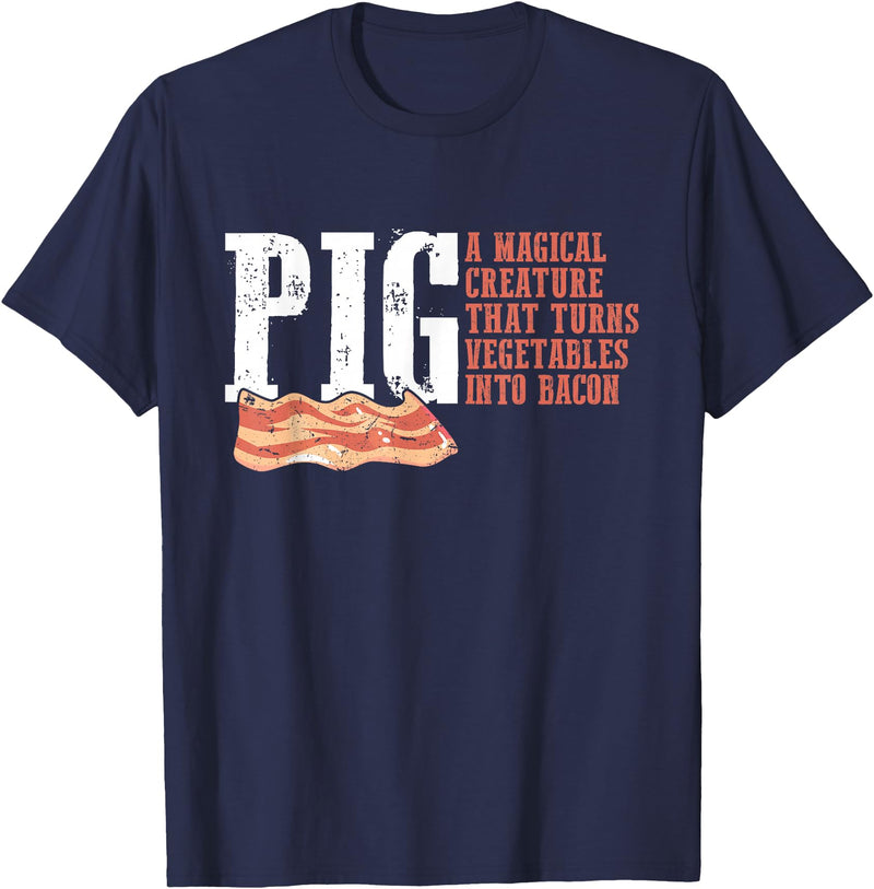 Best Hilarious Pig and Bacon Definition Funny Gift Pig A Magical Creature That Turns Vegetable Into Bacon Quote T-Shirt - Navy Blue