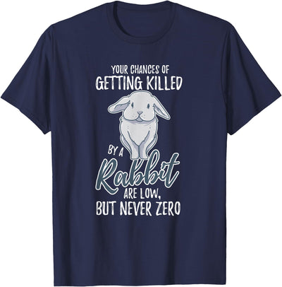 Your Chances of Getting Killed by a Rabbit T-Shirt