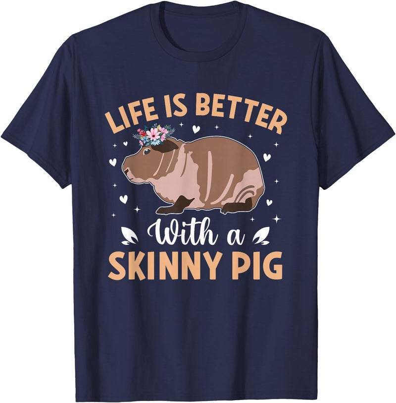 Skinny Pig Pet Rodent Veterinary Care Hairless Pig Hairless Rodent Pet - Life is Better with a Skinny Pig T-Shirt - Navy Blue