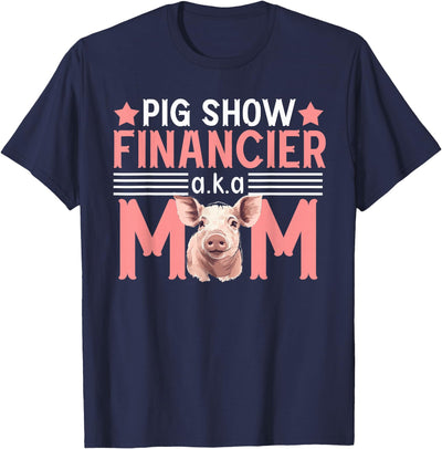 Pig Show Financier Mom Mother T-Shirt