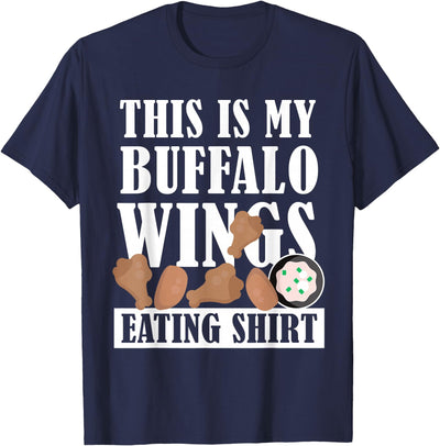 Chicken Buffalo Wings This Is My Eating T-Shirt