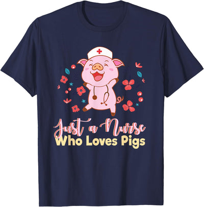 Funny Just A Nurse Who Loves Pigs Men Women Mom Worker Pun T-Shirt