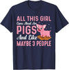 Funny Pig Farm Piggy Farmer Farming Gifts DAIMMER All This Girl Cares About Are Pigs And Like Maybe 3 People T-Shirt - Navy Blue
