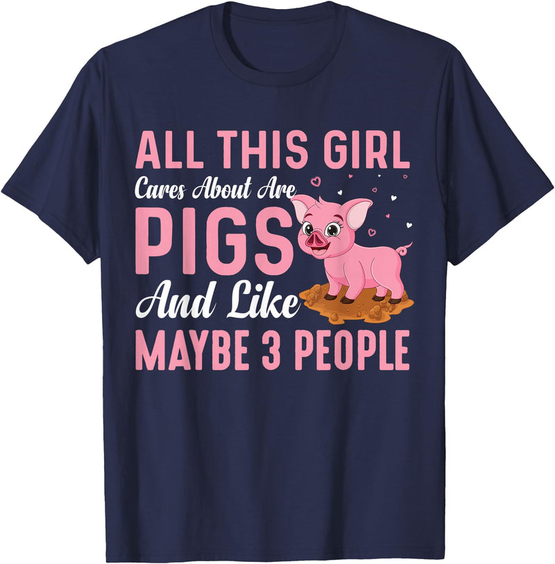 Funny Pig Farm Piggy Farmer Farming Gifts DAIMMER All This Girl Cares About Are Pigs And Like Maybe 3 People T-Shirt - Navy Blue