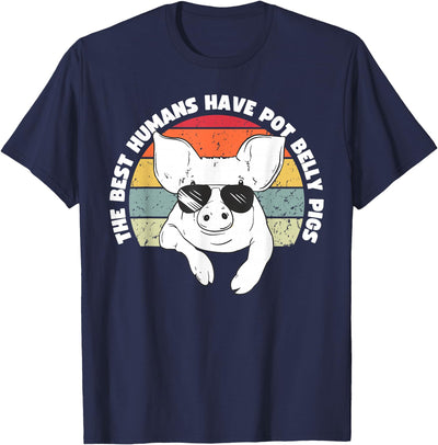 Pot Belly Pig, The Best Humans Have Pigs T-Shirt
