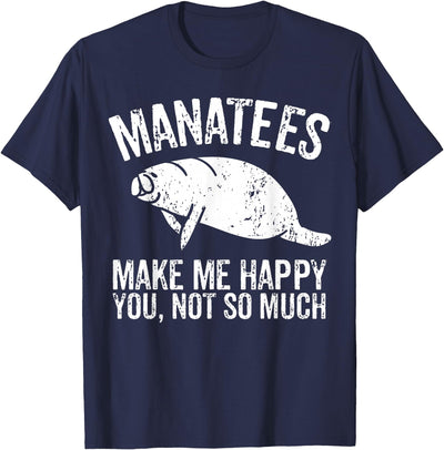 Sea Animal Lovers Manatees Make Me Happy I Sea Cow I Manatee T-Shirt