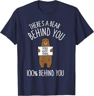 There's A Bear Behind You, 100% , Funny T-Shirt