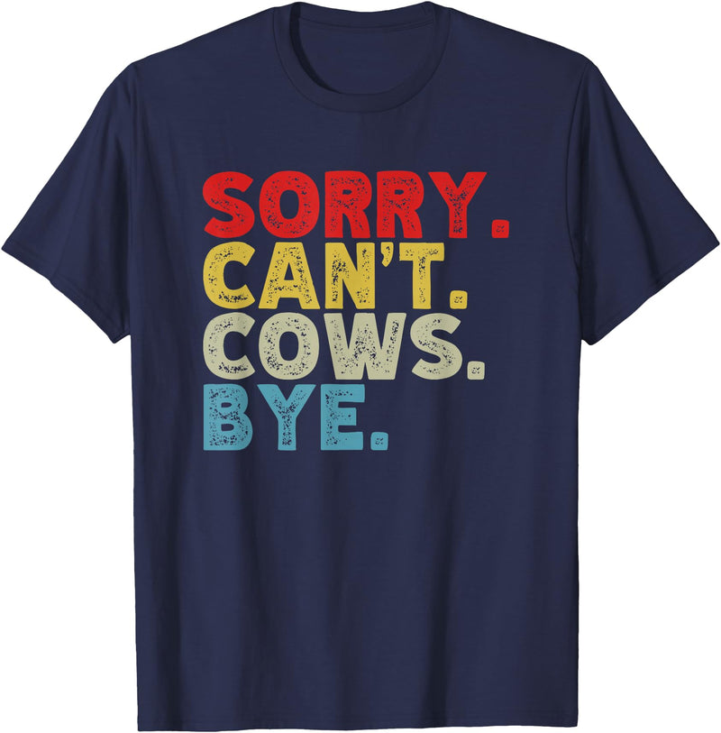 Funny Sorry Can't Cows Bye. Animal Lovers, Cow Mom, Women T-Shirt - Navy Blue