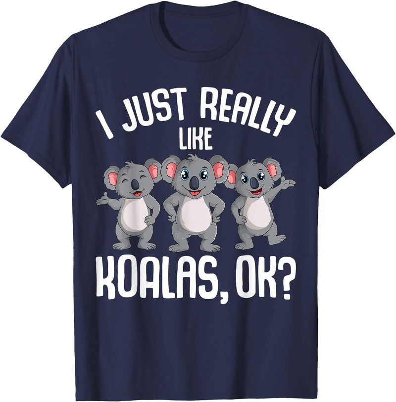 Koala Gift For Girls And Women I Just Really Like Koalas Koala Bear Girls Boys Kids T-Shirt - Navy Blue