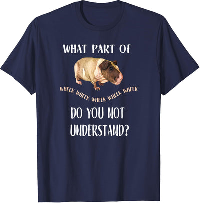 Skinny Pig , "Was ist ein Teil von Wheek versteht nicht?" T-Shirt