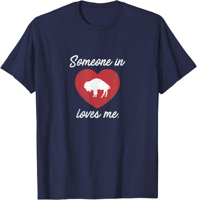 Cow Buffalo Someone in Buffalo New York Loves Me T-Shirt