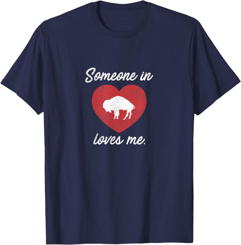 Buffalo T-Shirts Someone In Buffalo New York Someone In Buffalo Loves Me - Buffalo New York T-Shirt T-Shirt - Navy Blue