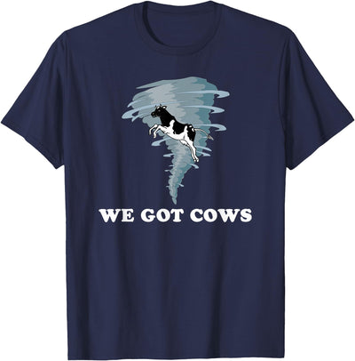 We Got Cows Tornado Chaser T-Shirt