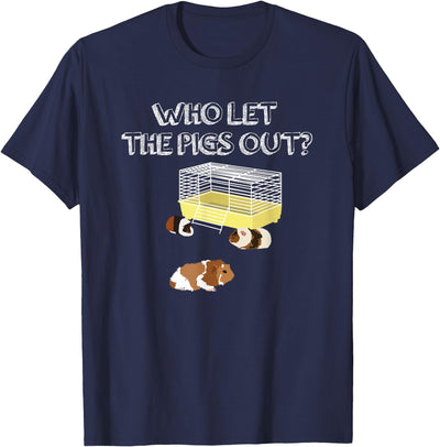 Who let the Pigs out I Funny Guinea Pig T-Shirt