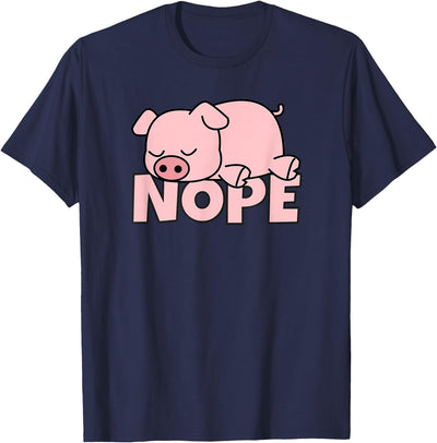 Lazy Pig Piggy Not Today Nope T-Shirt