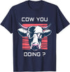 Funny Cow Shirts for Men Women Kids Funny Cow You Doing - Farm Cow Lover Gift T-Shirt - Navy Blue