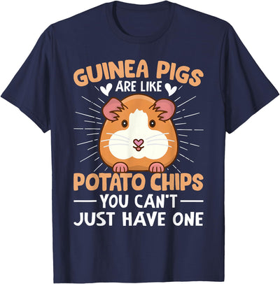 Guinea Pigs Are Like Potato Chips You Can't Just Have One T-Shirt