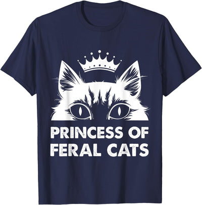 Princess Of Feral Cats Cat Kitten Lovers gifts Princess Of Feral Cats Cat Kitten Lovers T-Shirt for Men Women