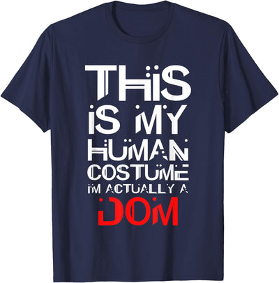 Scary Adult Halloween Costumes Dominant Dom Human Adult Halloween Costume for Doms T-Shirt