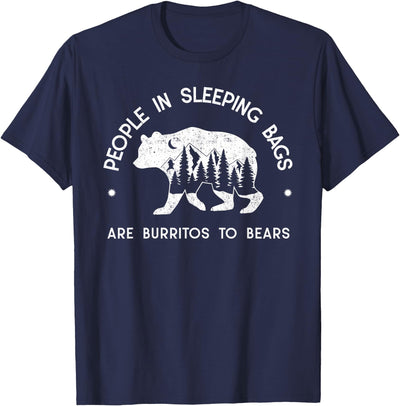 PEOPLE IN SLEEPING BAGS ARE BURRITOS TO BEARS T-Shirt
