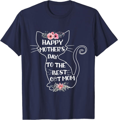 Happy Mother's Day To The Best Cat Mom Shirt Happy Mother's Day to The Best Cat Mom Mothers Day Cat Lover T-Shirt