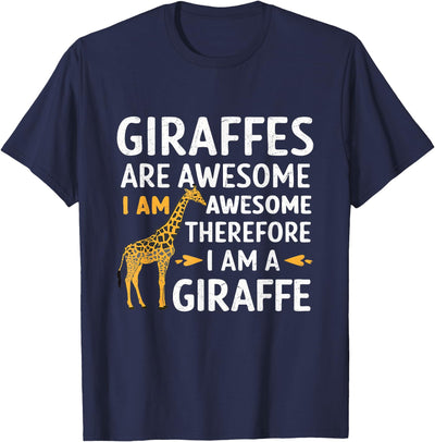 Giraffes Are Awesome I Am Awesome Therefore I Am A Giraffe T-Shirt