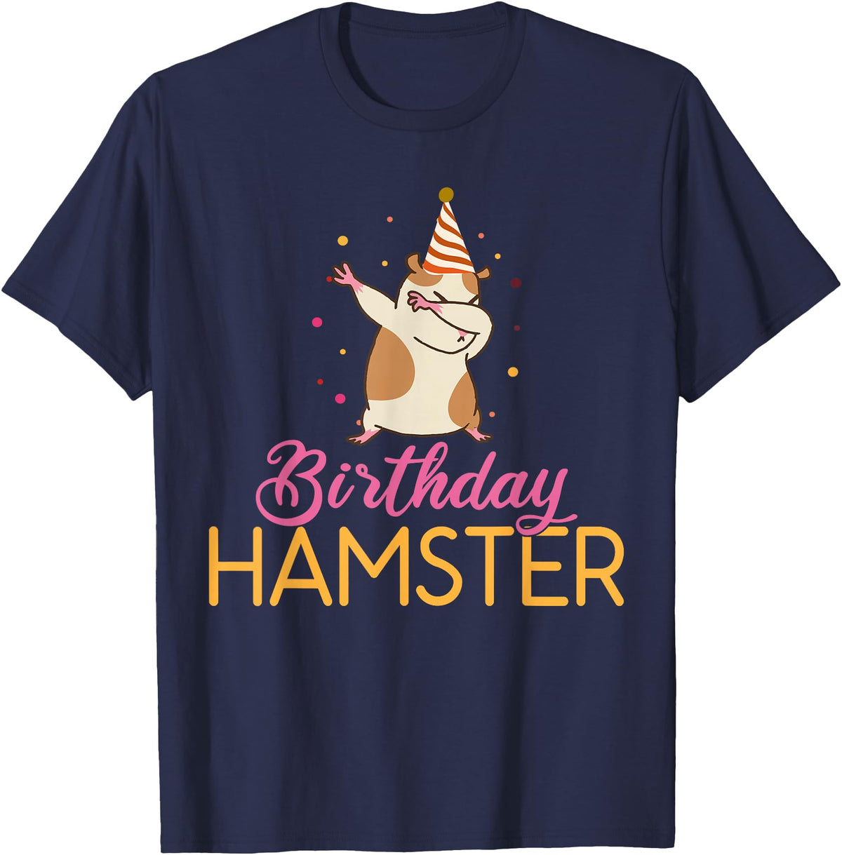 Birthday Hamster Cute Hamster Lover T-Shirt - Navy Blue