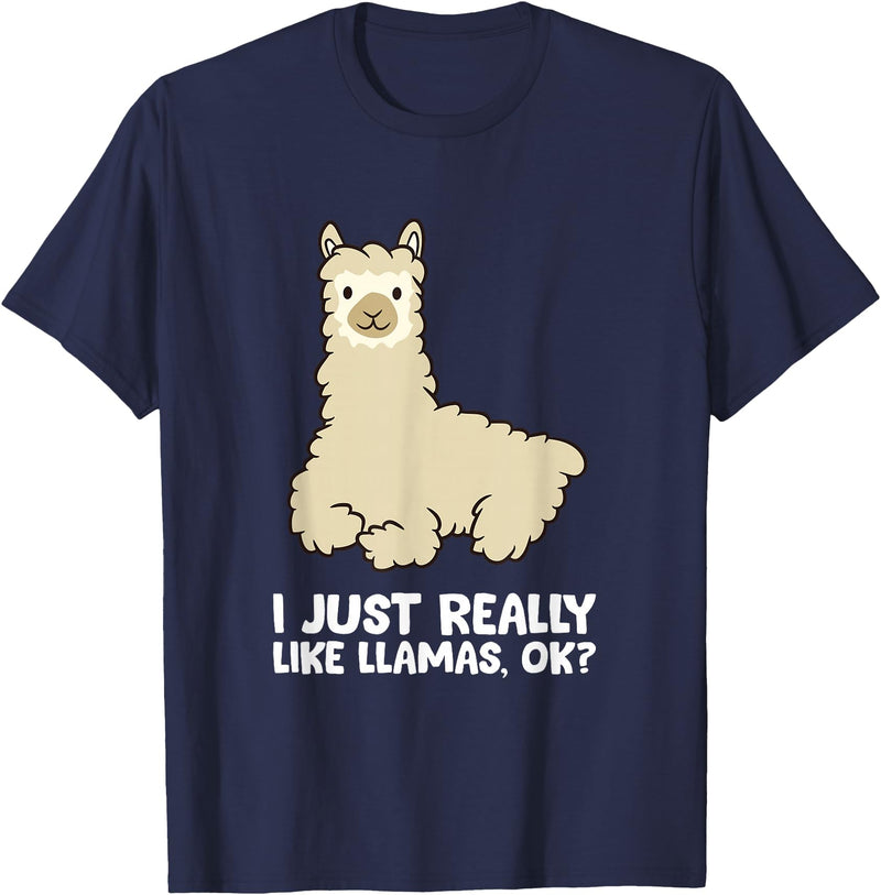 Llama Gifts For Llama Lovers Llama Lover I Just Really Like Llamas, OK Funny Llama T-Shirt - Navy Blue