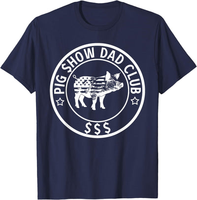Pig Show Dad Club Father T-Shirt